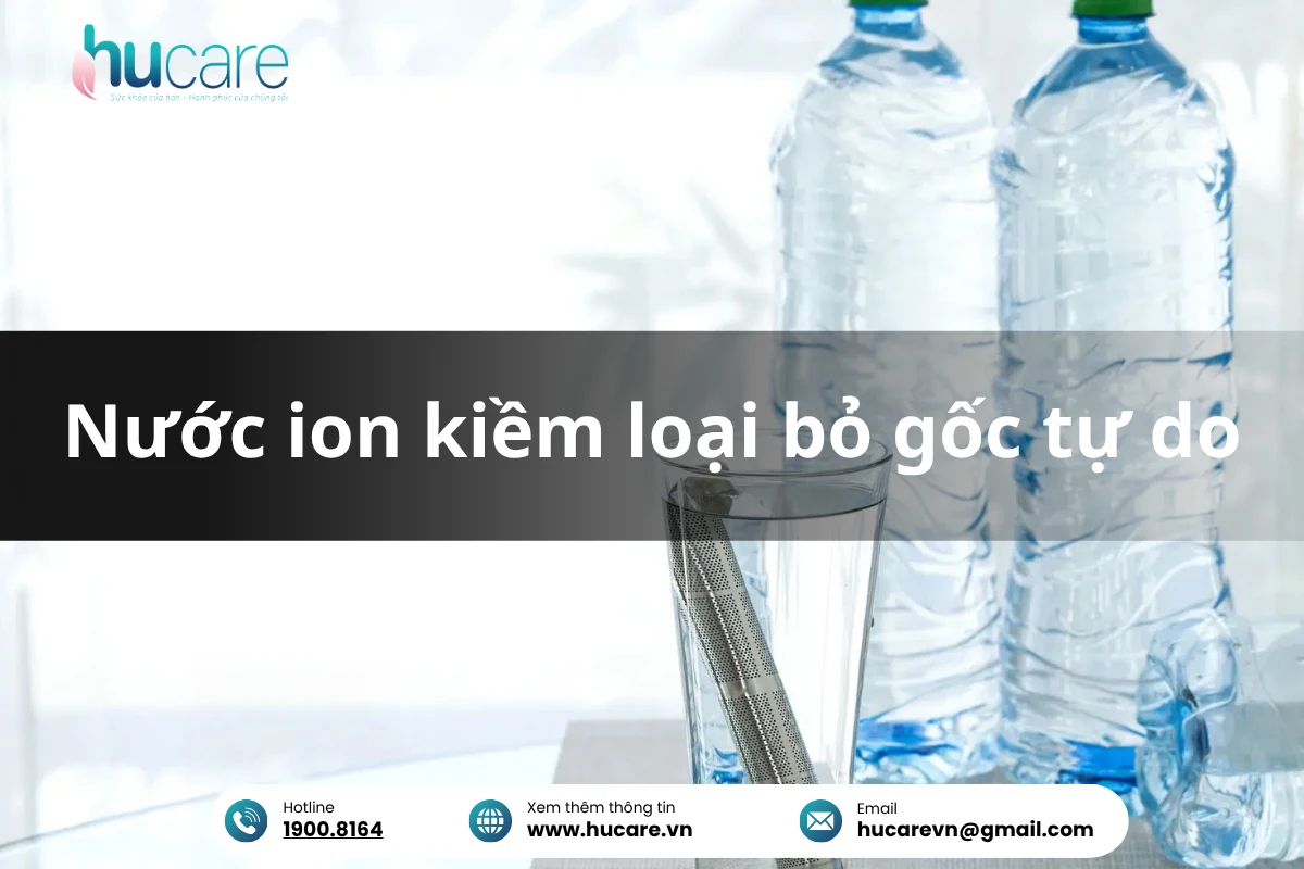 Công Dụng Của Nước Ion Kiềm Trong Loại Bỏ Gốc Tự Do