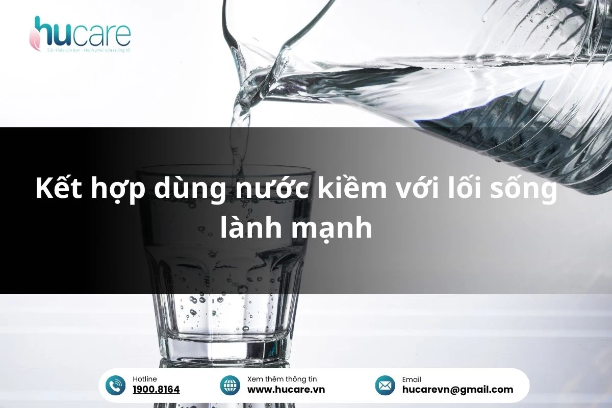Kết Hợp Dùng Nước Kiềm Với Lối Sống Lành Mạnh