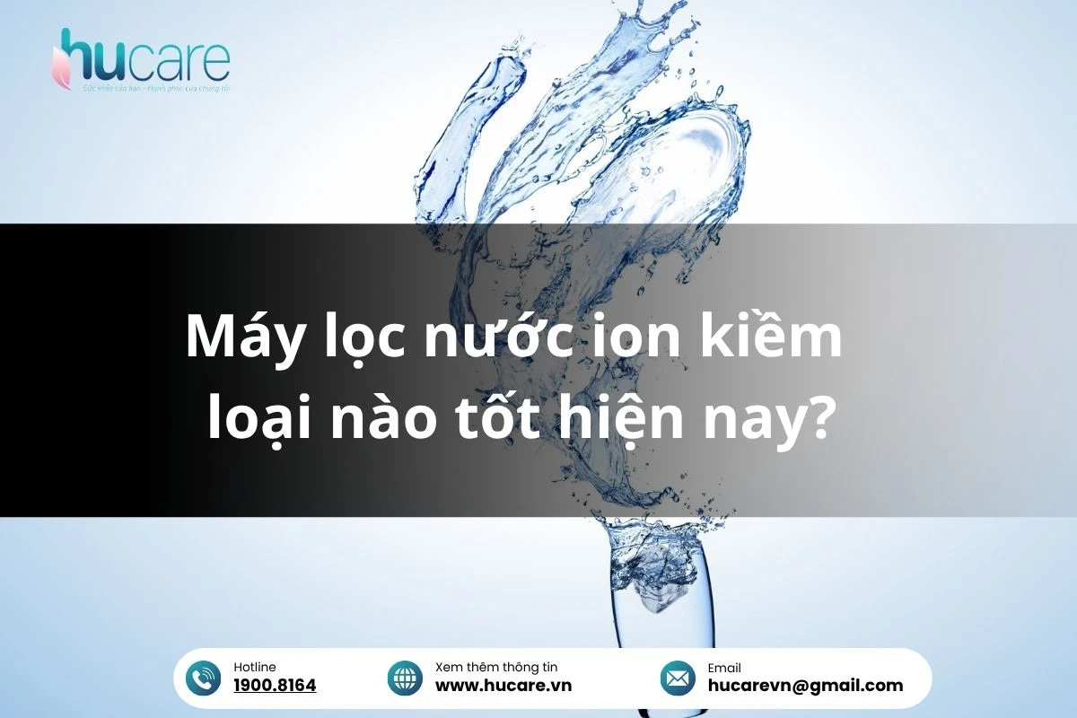 Máy Lọc Nước Ion Kiềm Loại Nào Tốt Hiện Nay