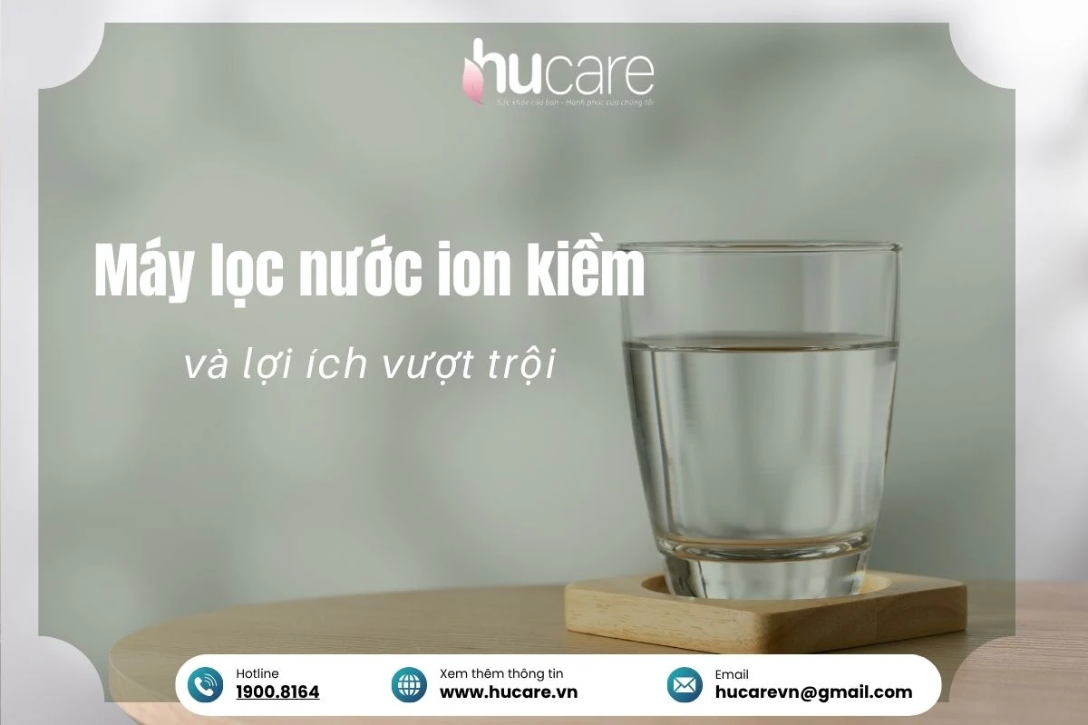 Máy Lọc Nước Ion Kiềm Và Các Lợi ích Vượt Trội