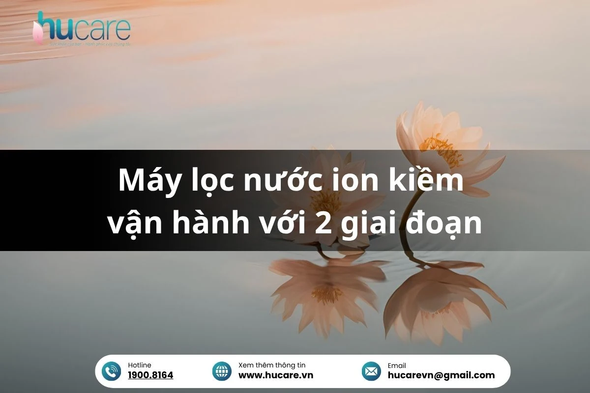 Máy Lọc Nước Ion Kiềm Vận Hành Với 2 Giai đoạn