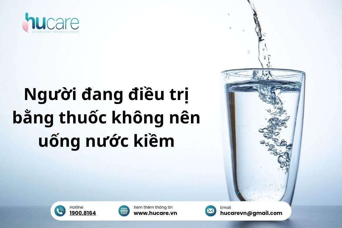 Người đang điều Trị Bằng Thuốc Không Nên Uống Nước Kiềm