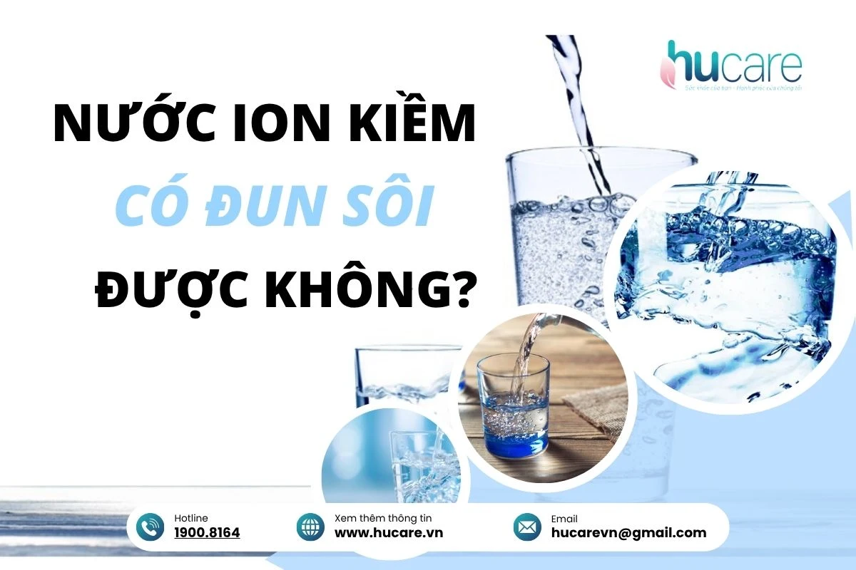 Nước Ion Kiềm Có đun Sôi được Không Và Giải đáp Chi Tiết