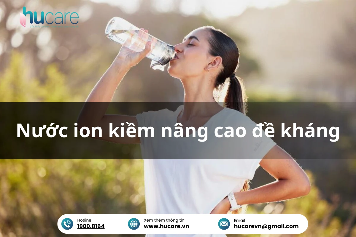 Nước Ion Kiềm Nâng Cao đề Kháng
